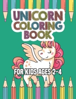 Unicorn Coloring Book for Kids Ages 2-4: Cool Gifts Idea for Mom Dad in Childrens Birthday 1695617746 Book Cover