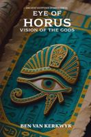 Eye of Horus, Vision of the Gods (Ancient Egyptian Symbolism) B0G45TPW5X Book Cover