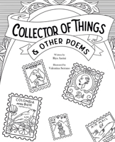 Collector of Things & Other Poems 1735347396 Book Cover