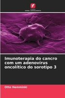 Imunoterapia do cancro com um adenovírus oncolítico do sorotipo 3 (Portuguese Edition) 6208143608 Book Cover