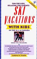 Ski Vacations With Kids in the U.S. & Canada 0761503196 Book Cover