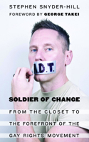 Soldier of Change: From the Closet to the Forefront of the Gay Rights Movement 1612346979 Book Cover