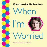 When I'm Worried 1625243855 Book Cover