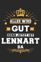 Alles wird gut denn jetzt ist Lennart da: Notizbuch gepunktet DIN A5 - 120 Seiten f�r Notizen, Zeichnungen, Formeln Organizer Schreibheft Planer Tagebuch 1695554183 Book Cover
