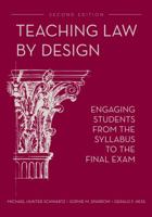 Teaching Law By Design: Engaging Students From The Syllabus To The Final Exam 1594604975 Book Cover