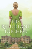 His Reluctant Duchess: The Scandalous Stringhams B0GLYN9RHG Book Cover