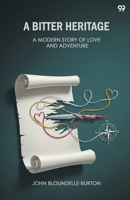 A Bitter Heritage A Modern Story Of Love And Adventure 9371810319 Book Cover