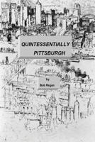 Quintessentially Pittsburgh 1490463267 Book Cover