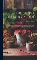 The British Flower Garden: Containing Coloured Figures & Descriptions of the Most Ornamental & Curious Hardy Herbaceous Plants 1020070897 Book Cover