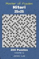 Master of Puzzles Hitori - 200 Puzzles 25x25 Vol. 6 1725060477 Book Cover