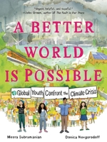 A Better World Is Possible: Global Youth Confront the Climate Crisis 1250262976 Book Cover