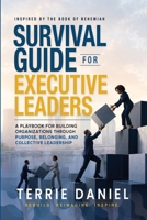 Survival Guide for Executive Leaders: A Playbook for Building Organizations through Purpose, Belonging and Collective Leadership B0HBN757JQ Book Cover