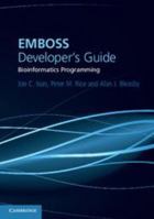 Emboss Developer's Guide: Bioinformatics Programming 1139151401 Book Cover