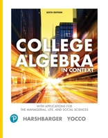College Algebra in Context with Applications for the Managerial, Life, and Social Sciences 0136680224 Book Cover