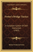 Foster's Bridge Tactics: A Complete System Of Self-Instruction 1145183115 Book Cover