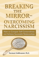 Breaking the Mirror-Overcoming Narcissism 0578903296 Book Cover