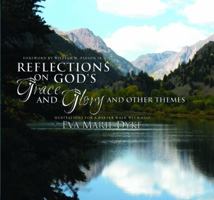 Reflections on God's Grace and Glory: Meditations for a Deeper Walk with God 0985108592 Book Cover