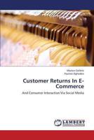 Customer Returns In E-Commerce: And Consumer Interaction Via Social Media 3846504696 Book Cover