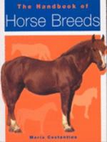 The Handbook of Horse Breeds 0760756597 Book Cover