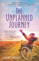 The Unplanned Journey: Hope, Comfort, and Practical Help for Parents of Children with Intellectual and Developmental Disabilities 1956370269 Book Cover