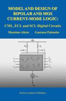 Model and Design of Bipolar and MOS Current-Mode Logic 1441952586 Book Cover