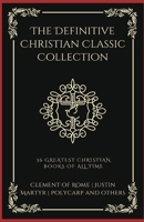 The Definitive Christian Classic Collection: 36 Greatest Christian Books of All Time (Grapevine Press) 936051473X Book Cover