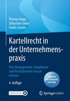 Kartellrecht in der Unternehmenspraxis: Was Management, Compliance und Rechtsberater wissen müssen 3658349794 Book Cover