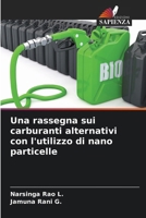 Una rassegna sui carburanti alternativi con l'utilizzo di nano particelle (Italian Edition) 6207914309 Book Cover