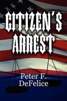 Citizen's Arrest 1451276931 Book Cover