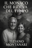 IL MONACO CHE RIDEVA DEL TEMPO (Italian Edition) B0FBGWHFMC Book Cover
