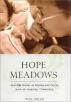 Hope Meadows: Real Life Stories of Healing and Caring from an Inspiring Community 073941741X Book Cover