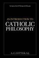 An Introduction to Catholic Philosophy 1976434157 Book Cover