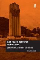 Can Peace Research Make Peace?: Lessons in Academic Diplomacy 1138115525 Book Cover