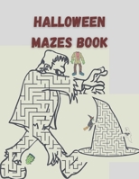 HALLOWEEN MAZES BOOK: New Mazes, Coloring, Dot to Dot, Matching book.8.5 by 11inch pages B08JR6KGZB Book Cover