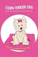 Cairn Terrier Dog: Complete Guide, Info and Pictures about Cairn Terrier Dog B09TDSP5SB Book Cover