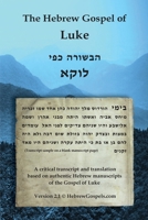The Hebrew Gospel of Luke: Transcript and Translation only 1923341359 Book Cover