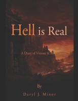 Hell is Real, A Diary of Visions & Hope B0CPDCRLPS Book Cover