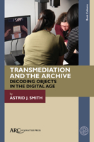 Transmediation and the Archive: Decoding Objects in the Digital Age (Book Cultures) 1802700870 Book Cover