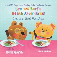 Liza and Bert's Health Adventures! Volume 4: Bert's Picky PIzza B0DRS6LM67 Book Cover