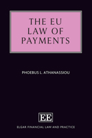 The EU Law of Payments (Elgar Financial Law and Practice series) 1035348217 Book Cover