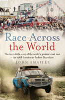 Race Across the World: The Incredible Story of the World's Greatest Road Race - the 1968 London to Sydney Marathon 176087695X Book Cover