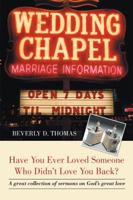 Have You Ever Loved Someone Who Didn't Love You Back?: A Great Collection of Sermons on God's Great Love 1491729422 Book Cover