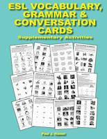 ESL Vocabulary, Grammar & Conversation Cards: Supplementary Activities 1973747138 Book Cover