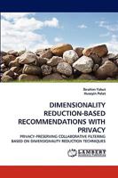 Dimensionality Reduction-Based Recommendations with Privacy 383834958X Book Cover