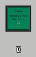 The Families of Burke County, Georgia, 1755-1855: A Census 0893082112 Book Cover
