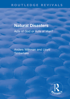 Natural Disasters: Acts of God or Acts of Man? (Earthscan paperback) 0367369338 Book Cover