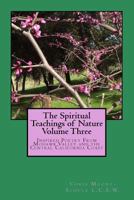 The Spiritual Teachings of Nature Volume 3: Inspired Poetry From Mohawk Valley and the Central California Coast 1500755729 Book Cover