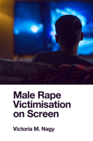 Male Rape Victimisation on Screen 1802620184 Book Cover