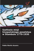 Szefowie misji hiszpańskiego poselstwa w Stambule 1779-1930 6209490719 Book Cover