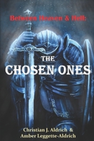 Between Heaven & Hell: The Chosen Ones 1088765750 Book Cover